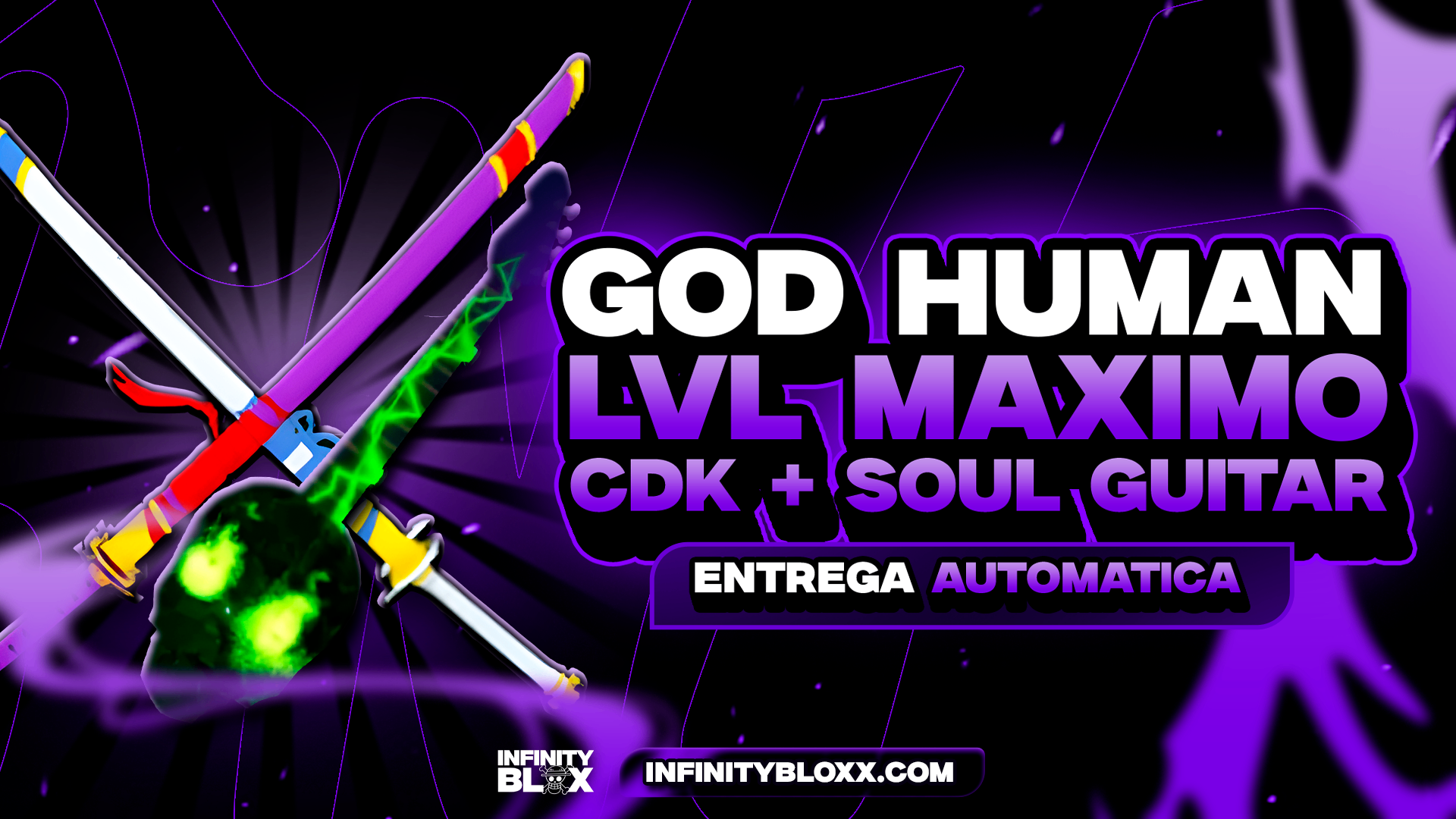 🔥〔👊⚔️🎸〕GODHUMAN + CDK ⚔️ + SKULLGUITAR 🎸 + LEVEL MÁXIMO 🚀